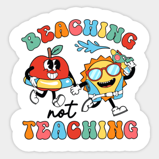 Beaching Not Teaching, Last Day Of School, School's Out For Summer Sticker